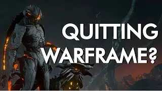 CHANNEL UPDATE - AM I QUITTING WARFRAME?