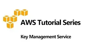 KMS (Key Management Service) Tutorial