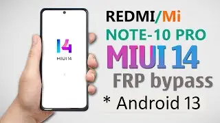 Redmi Note 10 Pro FRP Bypass MIUI 14 Android 13✅ No Need Mi Account/Second Space✅ MIUI 14 FRP Bypass