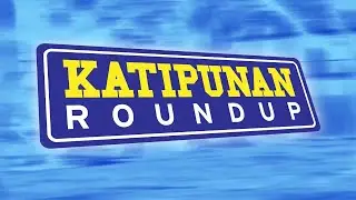 Katipunan Roundup | 5 Aug 24