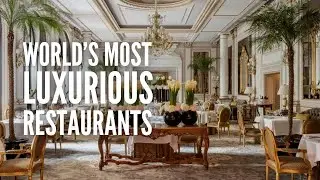 The 20 Most Luxurious Restaurants in the World