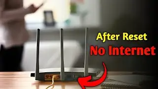 No Internet Access After Reset WiFi Router | Router Not Working After Factory Reset