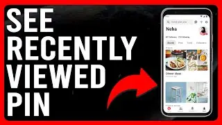 How To See Recently Viewed Pins (Complete Guide How To See Your Recently Viewed Pins On Pinterest)