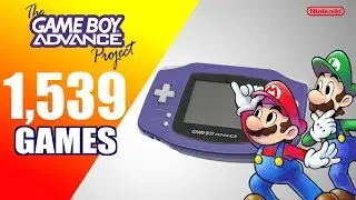 The Game Boy Advance Project - All 1539 GBA Games - Every Game (US/EU/JP)