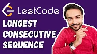 Longest Consecutive Sequence (LeetCode 128) | Full solution quick and easy explanation | Interviews