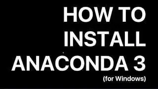 Python Tutorial: How to install anaconda 3 for windows