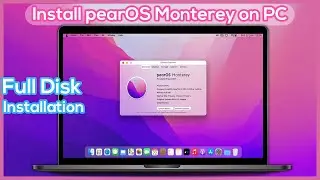 How to Install pearOS Monterey on PC - Use Entire Disk macOS Linux Distro