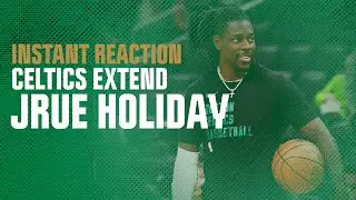 INSTANT REACTION: Celtics reportedly sign Jrue Holiday to a 4-year, $135M extension