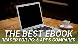 The Best Ebook Reader for PC: 6 Apps Compared