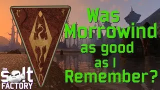 Was Morrowind as good as I remember? - A look at the game's mechanics and storytelling