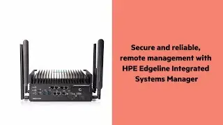 HPE Edgeline EL300: An ultra-converged, entry-level system