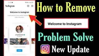 How to Remove Welcome to Instagram | Welcome to Instagram Problem Fix | Instagram Problem