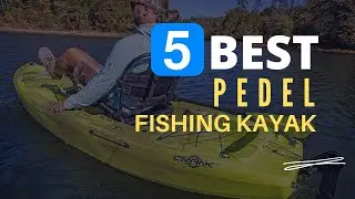 ⭕ Top 5 Best Pedal Fishing Kayak 2023 [Review and Guide]