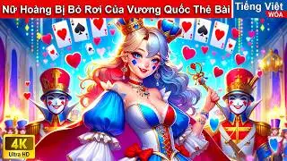 Nữ Hoàng Bị Bỏ Rơi Của Vương Quốc Thẻ Bài ♠️♣️♦️ Truyện Cổ Tích Việt Nam | WOA Fairy Tales