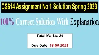 CS614 Assignment No 1 Solution Spring 2023  | SOLVED CS614 Assignment 1 Solution