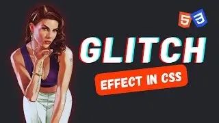 Create Mind-Boggling Glitch Effects with HTML & CSS!