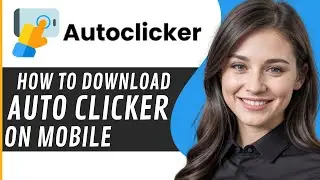 How To Download Auto Clicker On Mobile (Iphone And Android)│Ai Hipe