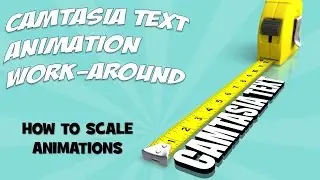 Camtasia Text Animation Work-around