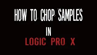 How To Chop Samples In EXS24 | How To use EXS24 as a sampler