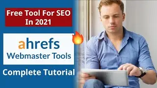 Ahrefs Webmaster Tools Free SEO Tool  Complete Tutorial In Hindi || Best Tools To Use For SEO