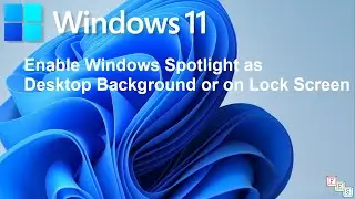 How to Enable Windows Spotlight as Desktop Background or on Lock Screen in Windows 11