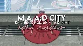 edit audio - m.a.a.d city (kendrick lamar ft. mc eiht)