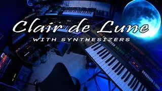 Clair de Lune - with synthesizers | A mix of complex midi sequencing and live playing