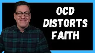 OCD Distorts How You Relate to Faith