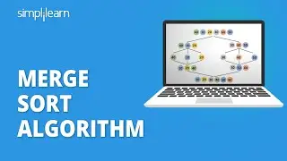 Merge Sort Algorithm | Merge Sort Explained | Sorting Algorithms In Data Structures | Simplilearn