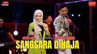 SANGSARA DIHAJA - JELITA JELY X KRISHNA SAGARA [LIVE SESSION]