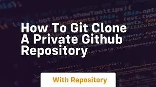 how to git clone a private github repository