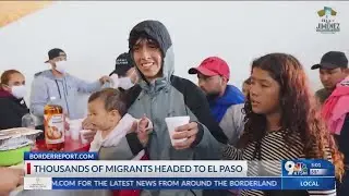 UPDATE: Thousands of migrants headed to El Paso