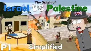 The Origin of the Israel/Palestine Conflict (Simplified) - Part 1