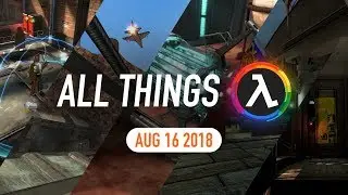 Half-Life: Echoes Released, Resident Evil in Source and More - All Things Lambda (Aug 16 2018)