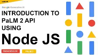 Introduction To Palm 2 API Using Node JS  |  Advancing AI For Everyone | Generative AI | LLM