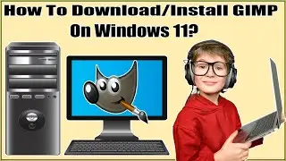 How To Download And Install GIMP On Windows 11?✪GIMP A Free Photoshop Alternative✪Free Photo Editor