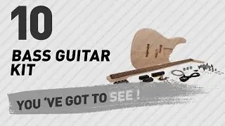 Bass Guitar Kit, Top 10 Collection // New & Popular 2017