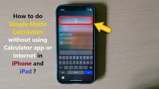 How to do Simple Maths Calculation without using Calculator app or Internet in iPhone and iPad ?