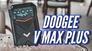 НЕ РАЗБИТЬ И НЕ РАЗРЯДИТЬ. DOOGEE V MAX PLUS & 22000 MAH