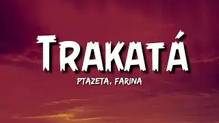 Ptazeta, Farina - Trakatá (Letra/Lyrics)