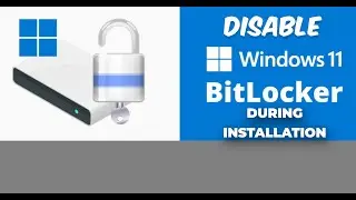 How to Disable BitLocker Encryption During Windows 11 24H2  Installation