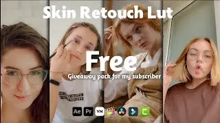 HUGE Giveaway for my Subscribers! || NEW Skin Retouch Free VN Lut 2024 !!!