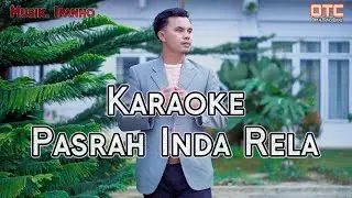 Karaoke Pasrah Inda Rela  - Lagu Tapsel Madina 2023