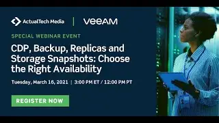 CDP, Backup, Replicas and Storage Snapshots: Choose the Right Availability with Veeam