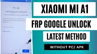 Xiaomi MI A1 FRP Bypass Android 9 Without PC & APK (Latest Method) Free