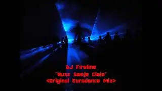 DJ Fireline - Rusz Swoje Ciało(Original Eurodance Mix)