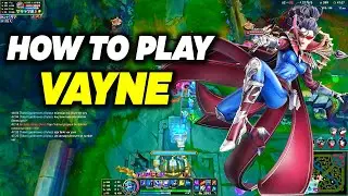 How To Play VAYNE - Vayne Bot Lane Gameplay | Adc Vayne Guide