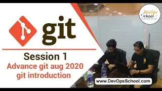 Session 1 advance git aug 2020 git introduction — By DevOpsSchool