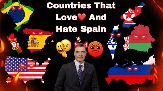 Countries That Love And Hate Spain 🇪🇸 2025