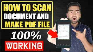 How To Scan Document And Make PDF File In Mobile | Scan Document With Phone